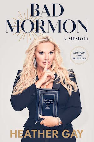 Bad Mormon: A Memoir by Heather Gay