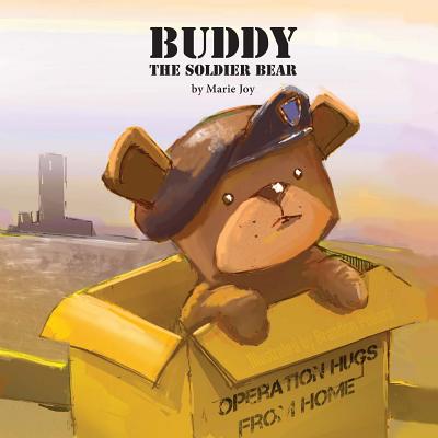 Buddy the Soldier Bear by Marie Joy