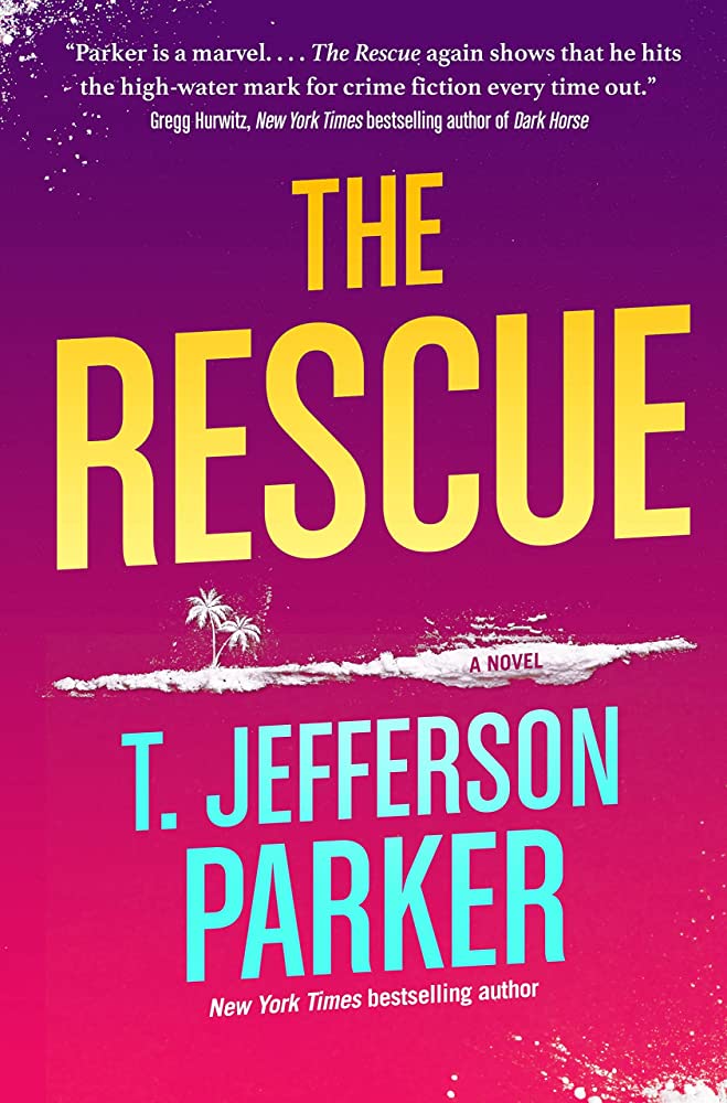 The Rescue by T. Jefferson Parker