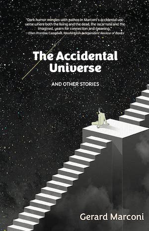 The Accidental Universe and Other Stories by Gerard Marconi