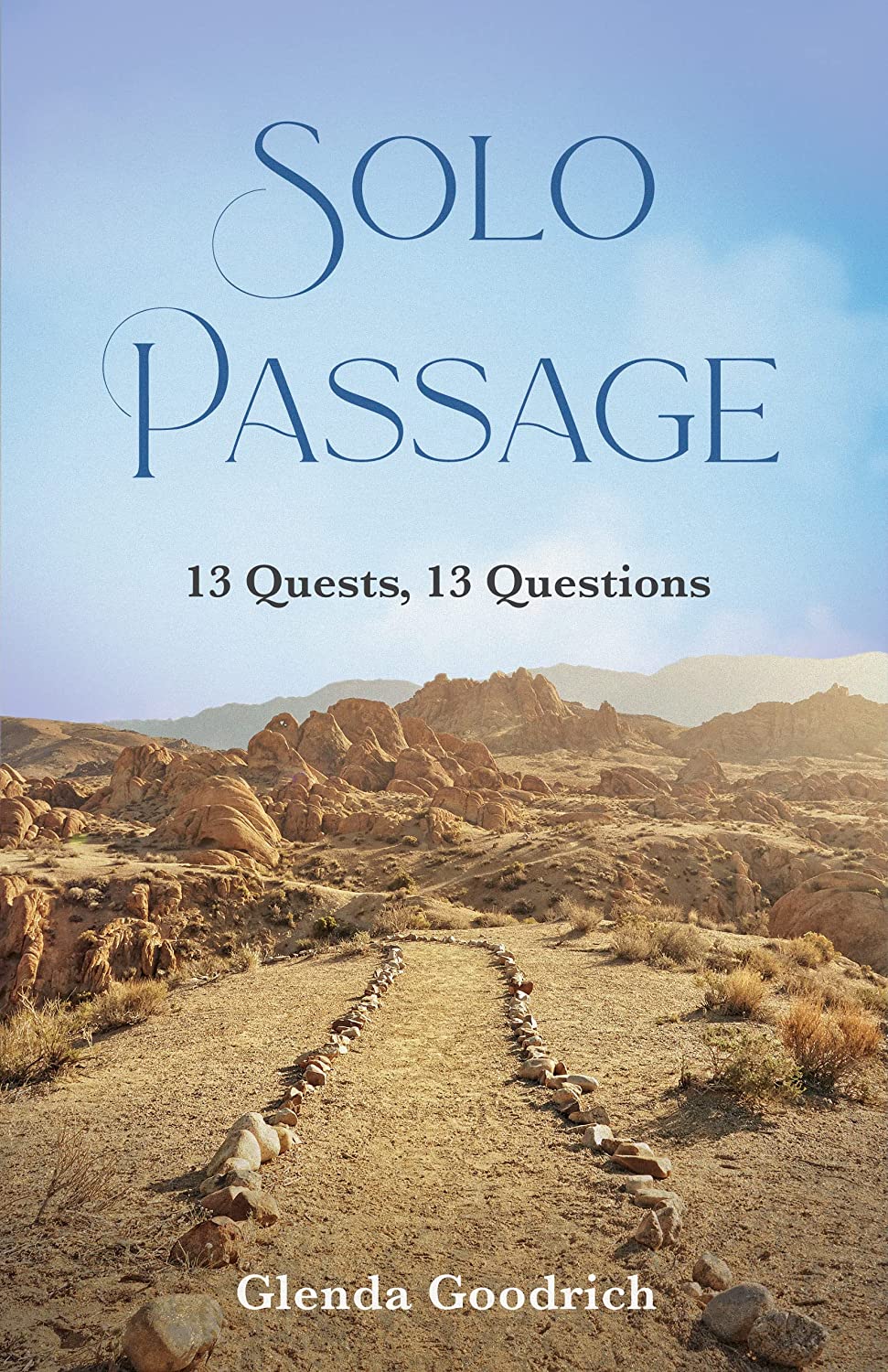 Solo Passage: 13 Quests, 13 Questions by Glenda Goodrich