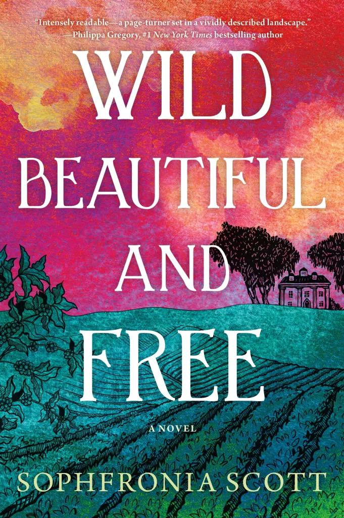 Wild Beautiful and Free by Sophfronia Scott