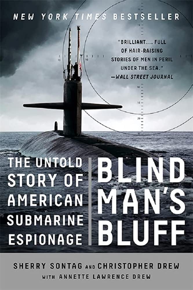 Blind Man's Bluff: The Untold Story of American Submarine Espionage by Sherry Sontag and Christopher Drew, with Annette Lawrence Drew (contributor)