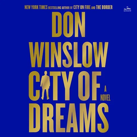 CITY OF DREAMS: City on Fire, Book 2 by Don Winslow