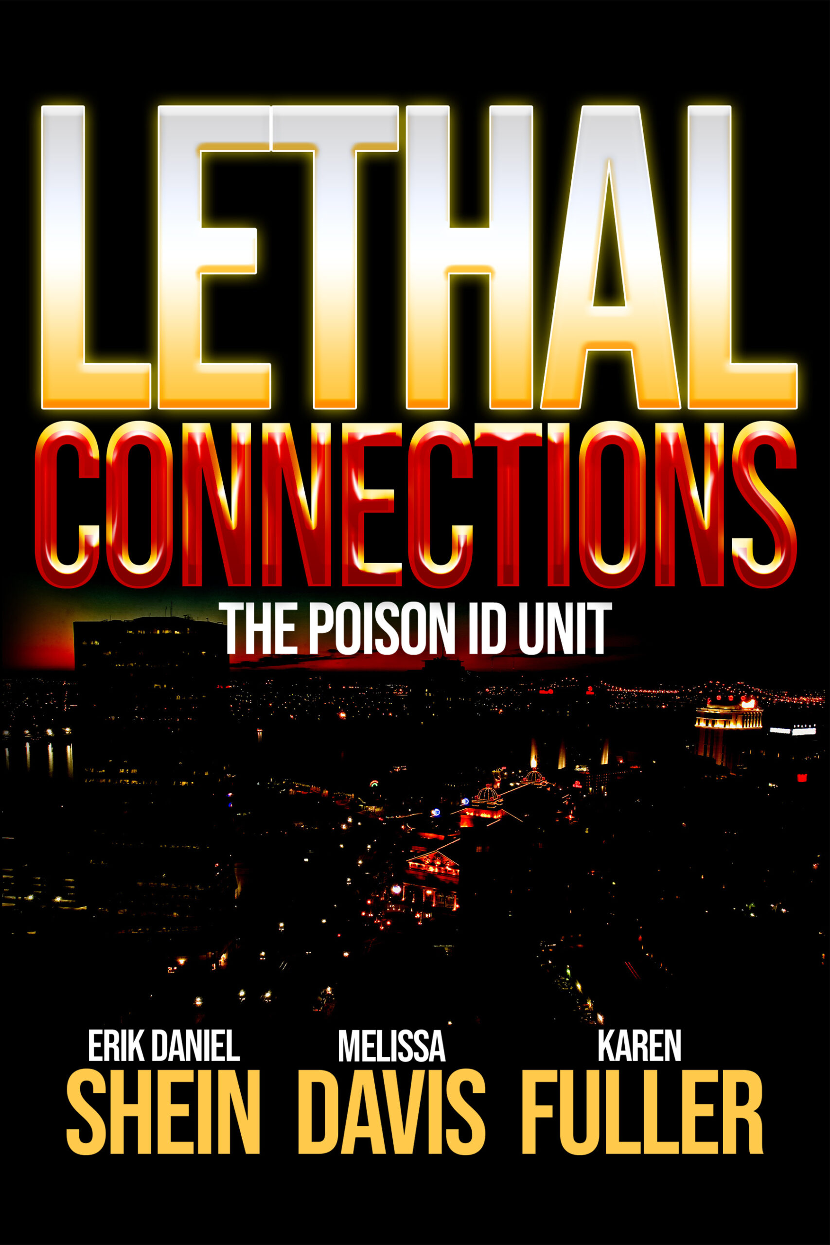 Lethal Connections: The Poison ID Unit by Karen Fuller, Melissa Davis and Erik Daniel Shein