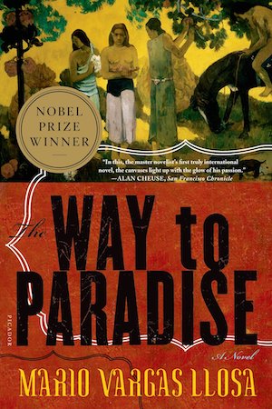 The Way to Paradise by Mario Vargas Llosa, translated by Natasha Wimmer