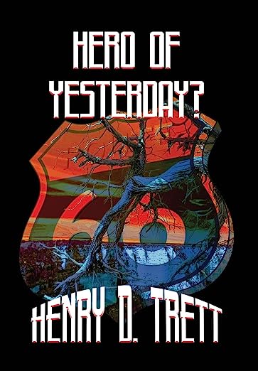 Hero of Yesterday? by Henry D. Trett
