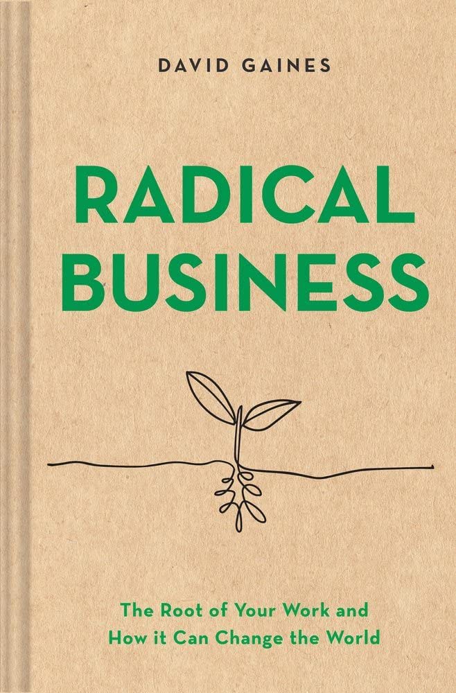 Radical Business by David Gaines