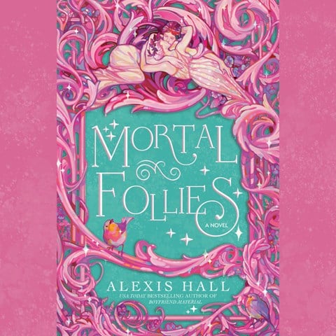 Mortal Follies: Mortal Follies, Book 1 by Alexis Hall