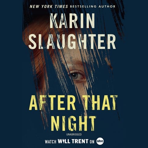 AFTER THAT NIGHT: Will Trent, Book 11 by Karin Slaughter