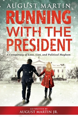 Running with the President by August Martin Jr.