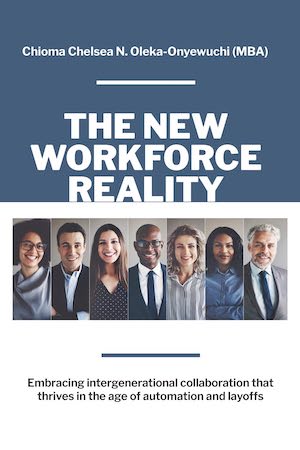 The New Workforce Reality by Chioma Chelsea N. Oleka-Onyewuchi