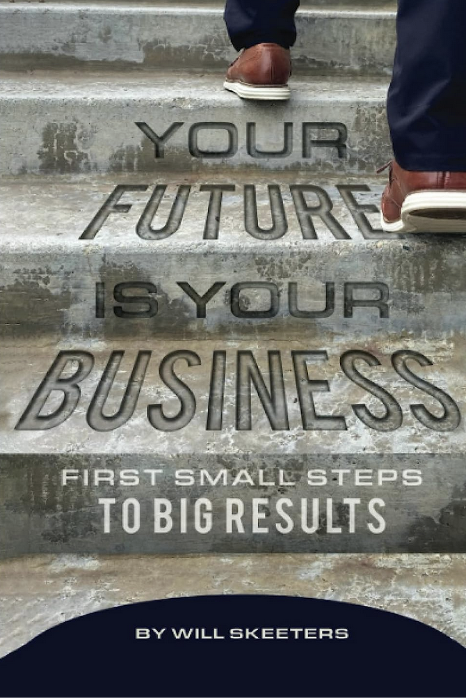 Your Future Is Your Business by Will Skeeters