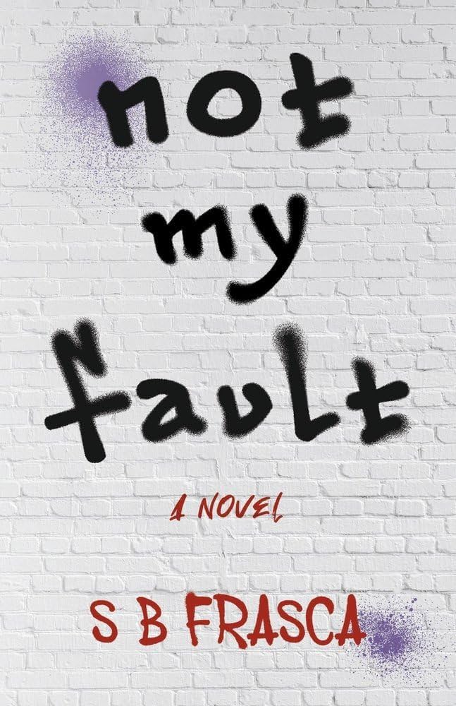 Not My Fault by SB Frasca