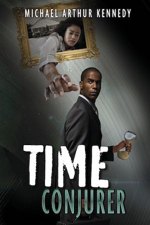 Time Conjurer by Michael Arthur Kennedy