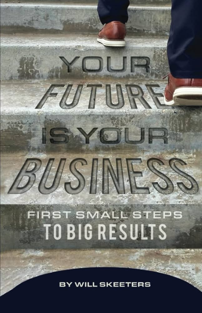 Your Future is Your Business by Will Skeeters