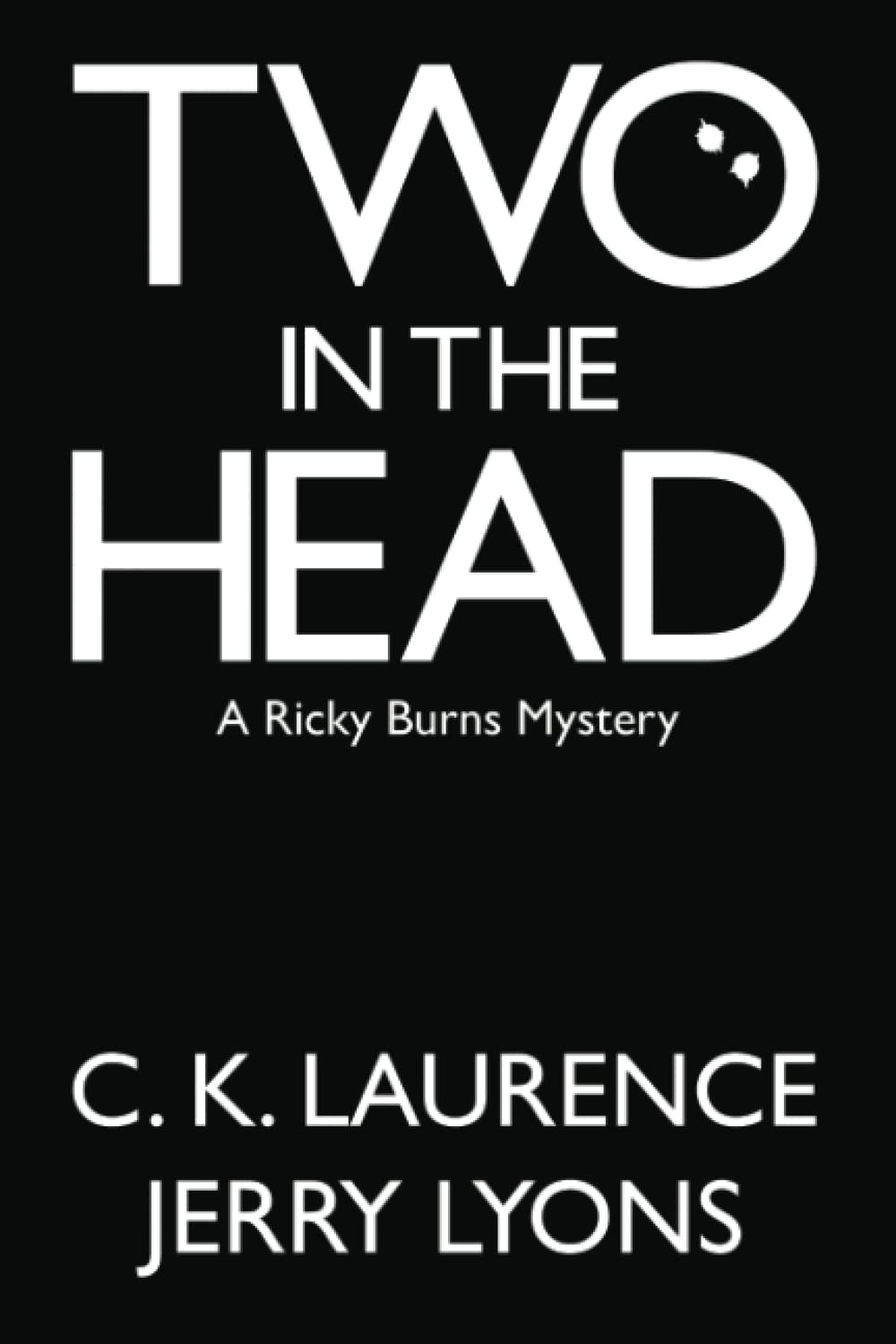 Two in the Head by CK Laurence