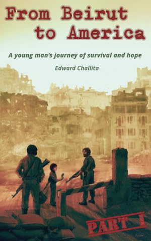 From Beirut to America by Edward Challita