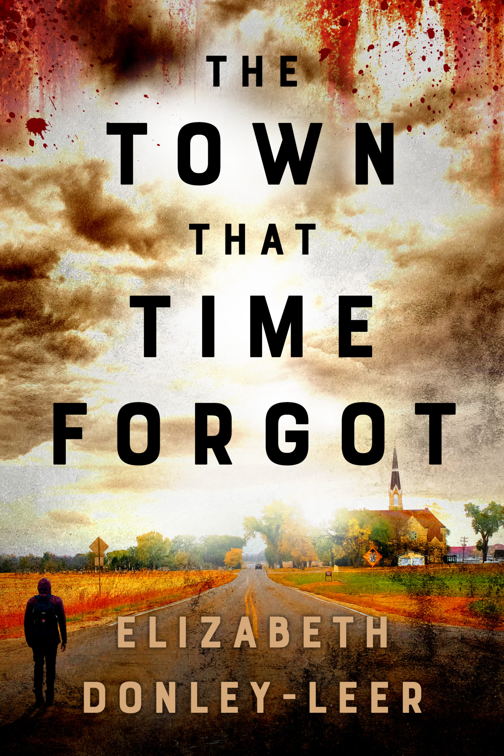 The Town That Time Forgot by Elizabeth Donley-Leer