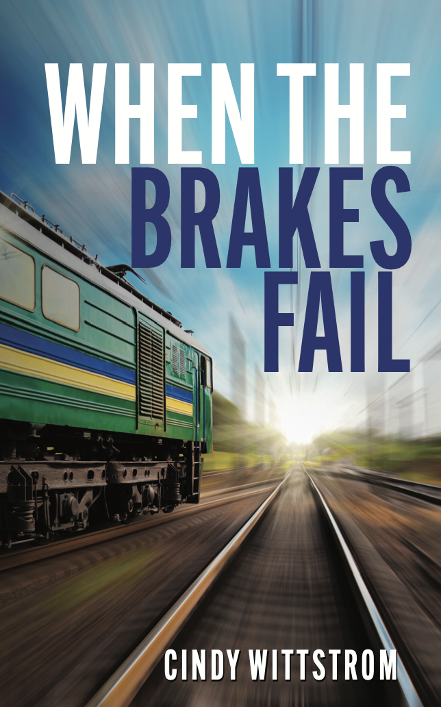 When the Brakes Fail by Cindy Wittstrom