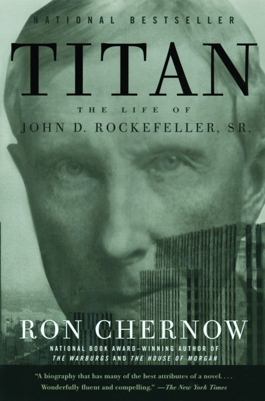 Titan: The Life of John D. Rockefeller by Ron Chernow Titan: The Life of John D. Rockefeller by Ron Chernow