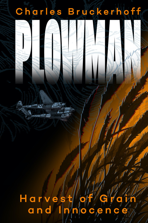 Plowman: Harvest of Grain and Innocence by Charles Bruckerhoff