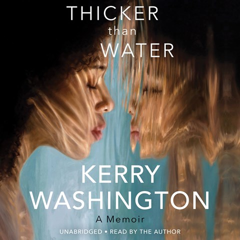 THICKER THAN WATER: A Memoir by Kerry Washington