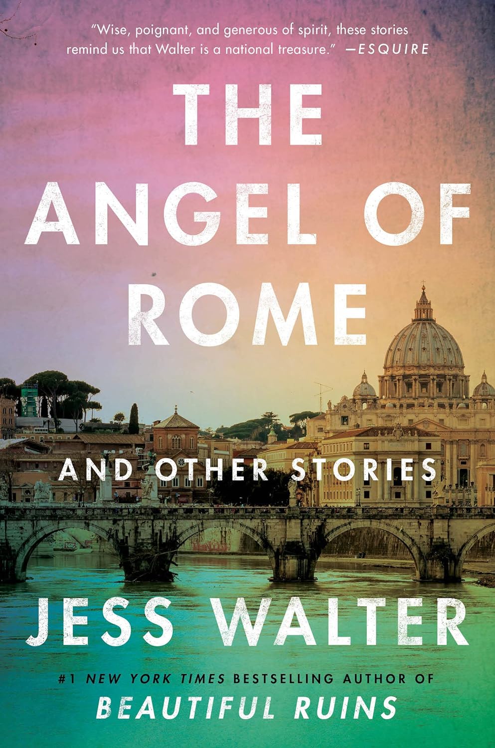 The Angel of Rome: And Other Stories by Jess Walter