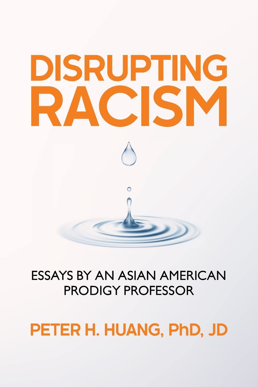 Disrupting Racism by Dr. Peter H. Huang