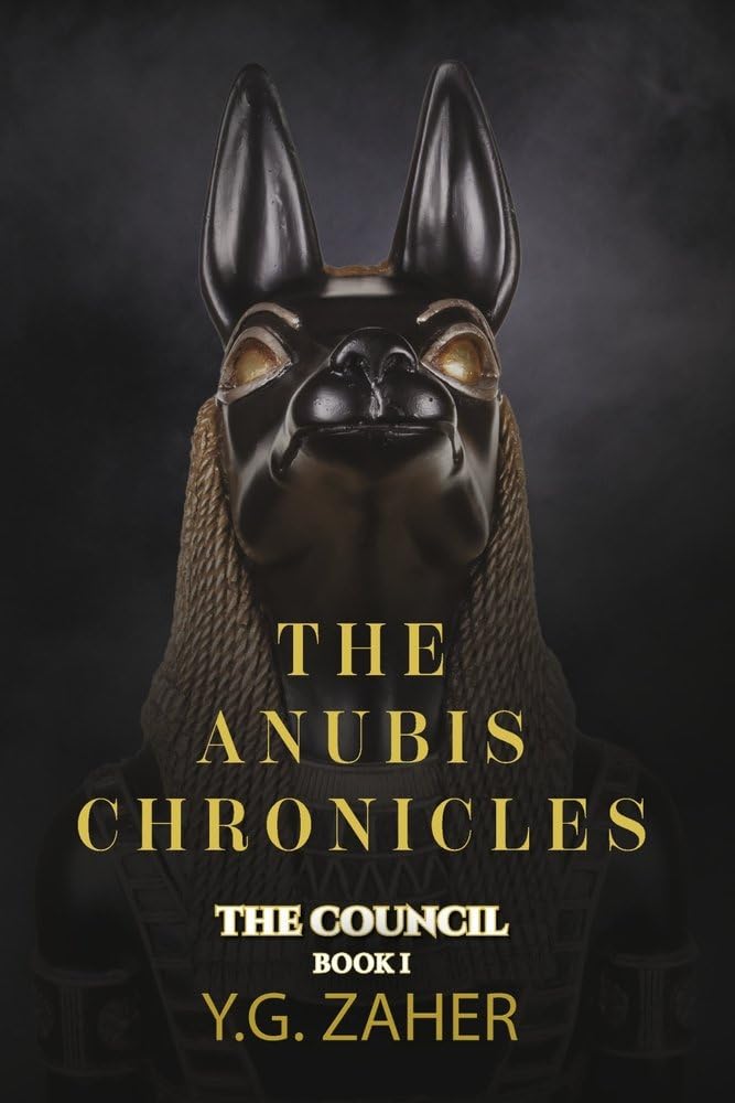The Anubis Chronicles: The Council by Y.G. Zaher