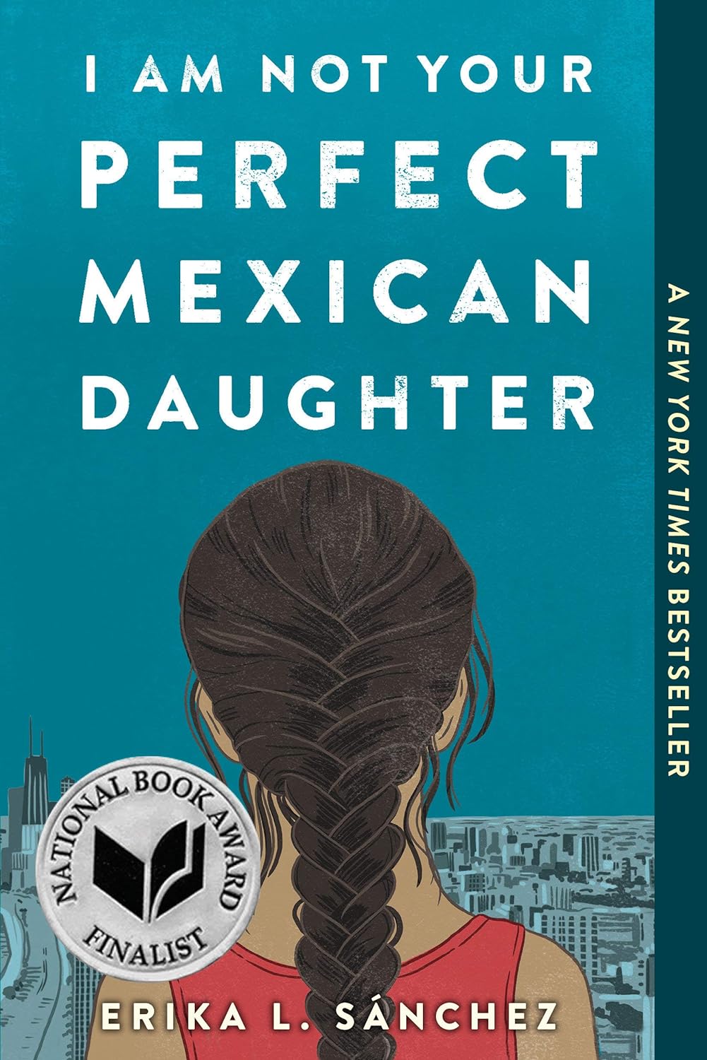 I Am Not Your Perfect Mexican Daughter  by Erika L. Sánchez