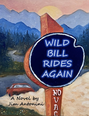 Wild Bill Rides Again by Jim Antonini