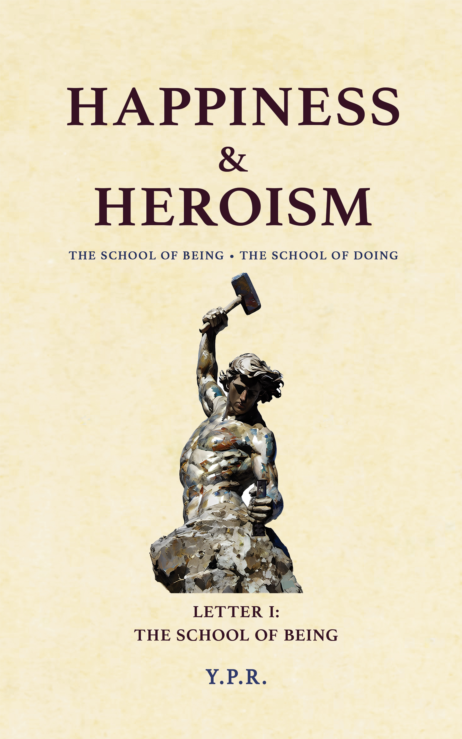 Happiness and Heroism by Y.P.R.