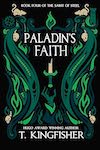 Paladins Faith by T Kingfisher