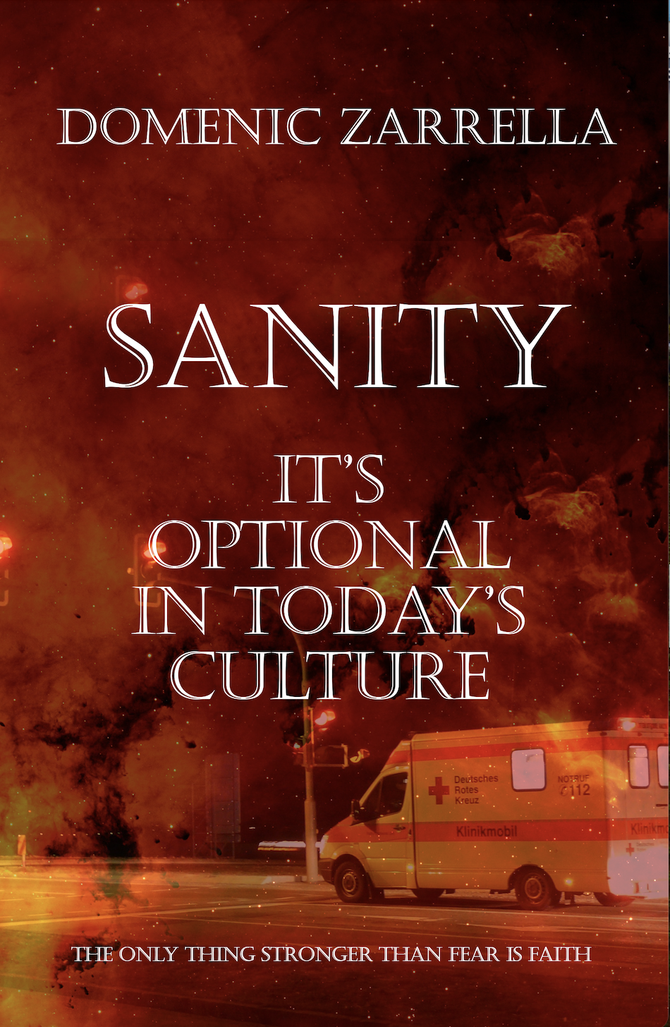 Sanity: It’s Optional in Today’s Culture  by Domenic Zarrella