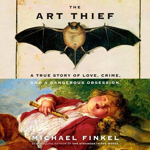 THE ART THIEF: A True Story of Love, Crime, and a Dangerous Obsession by Michael Finkel