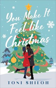You Make It Feel Like Christmas by Toni Shiloh
