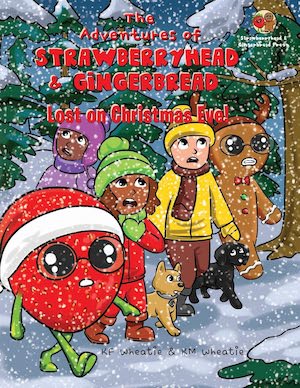Strawberry and Gingerbread: Lost on Christmas Eve by KF Wheatie and KM Wheatie