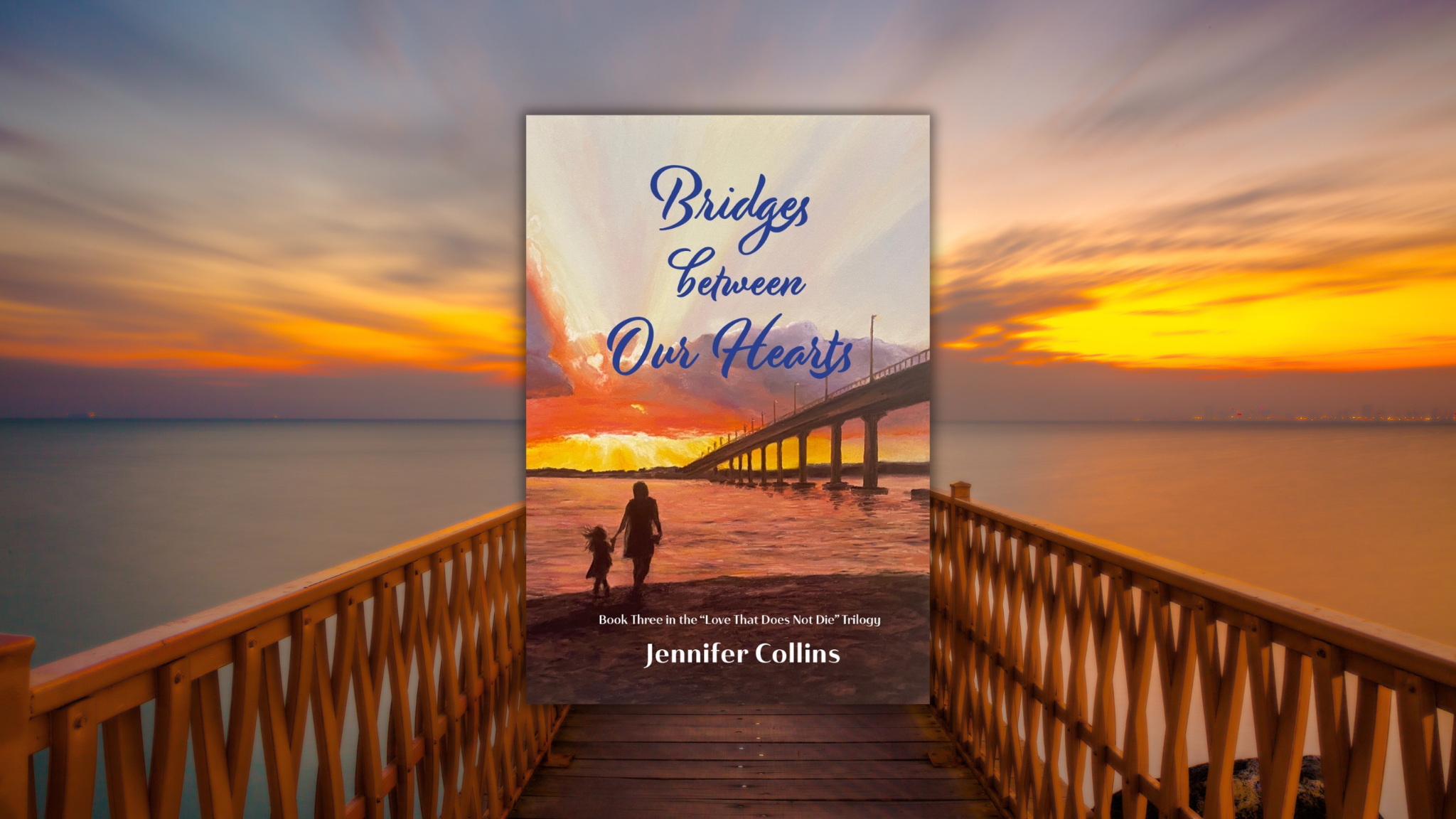 Bridge Between Our Hearts by Jennifer Collins