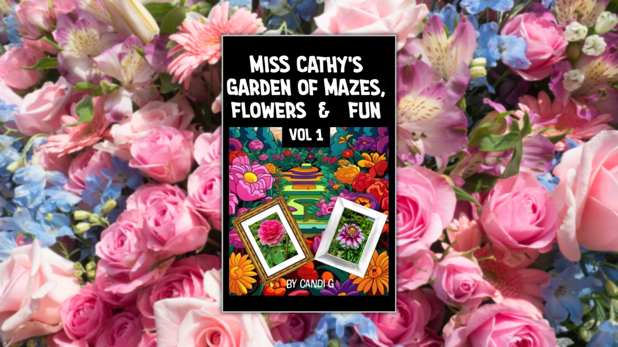 Miss Cathy's Garden of Mazes, Flowers & Fun (Vol 1) | BookTrib