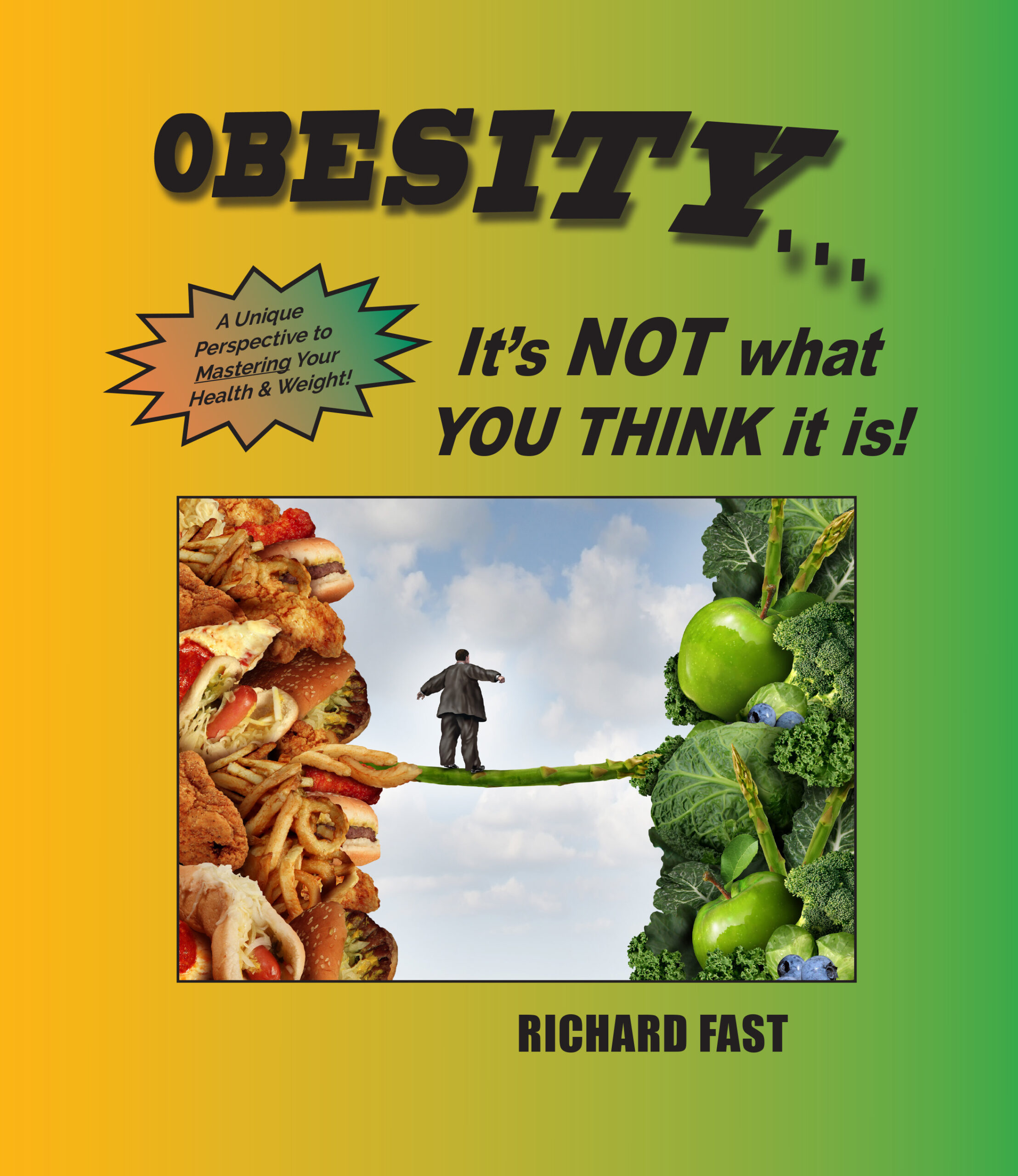 Obesity: It’s Not What You Think It Is by Richard Fast