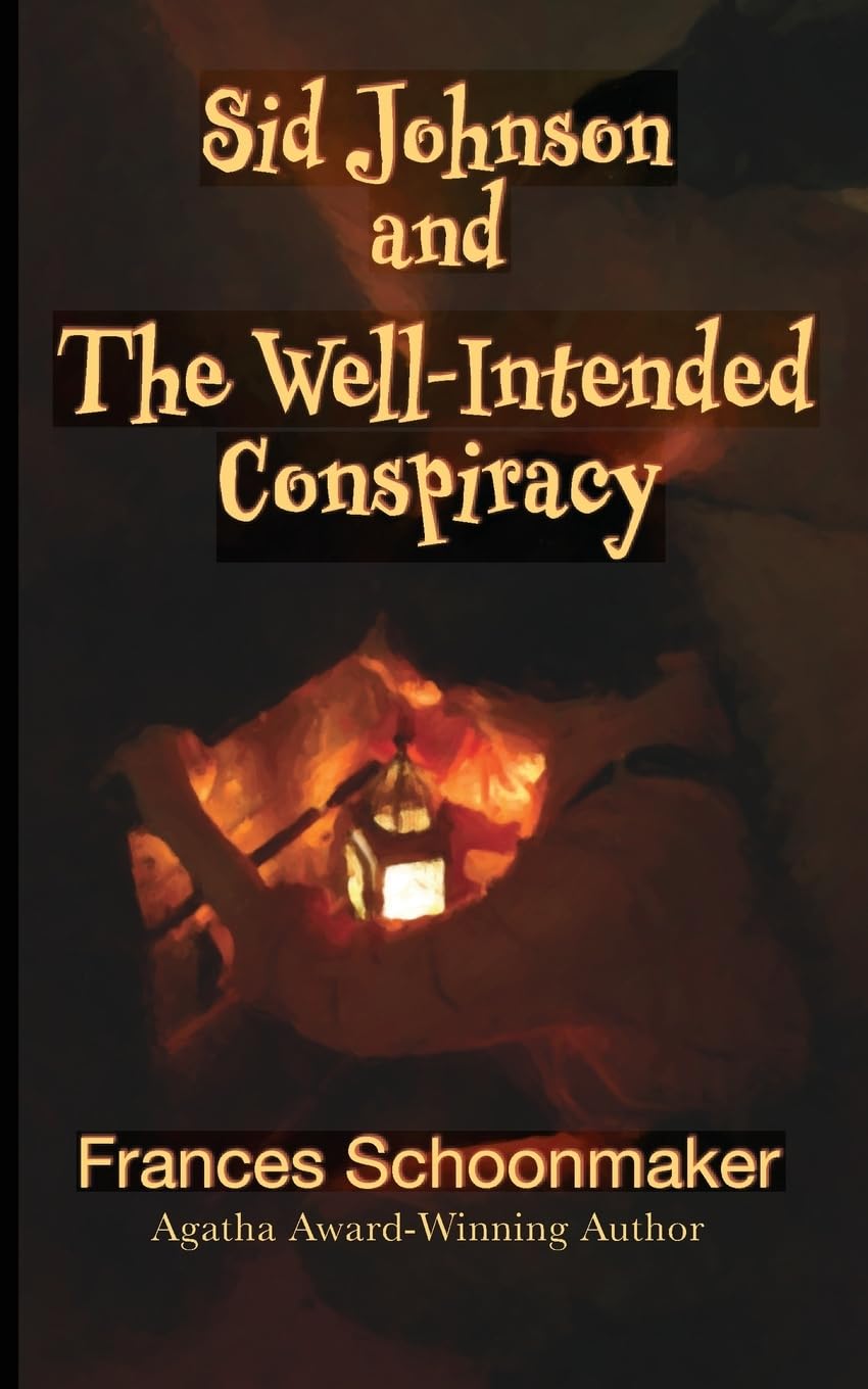 Sid Johnson and The Well-Intended Conspiracy by Frances Schoonmaker