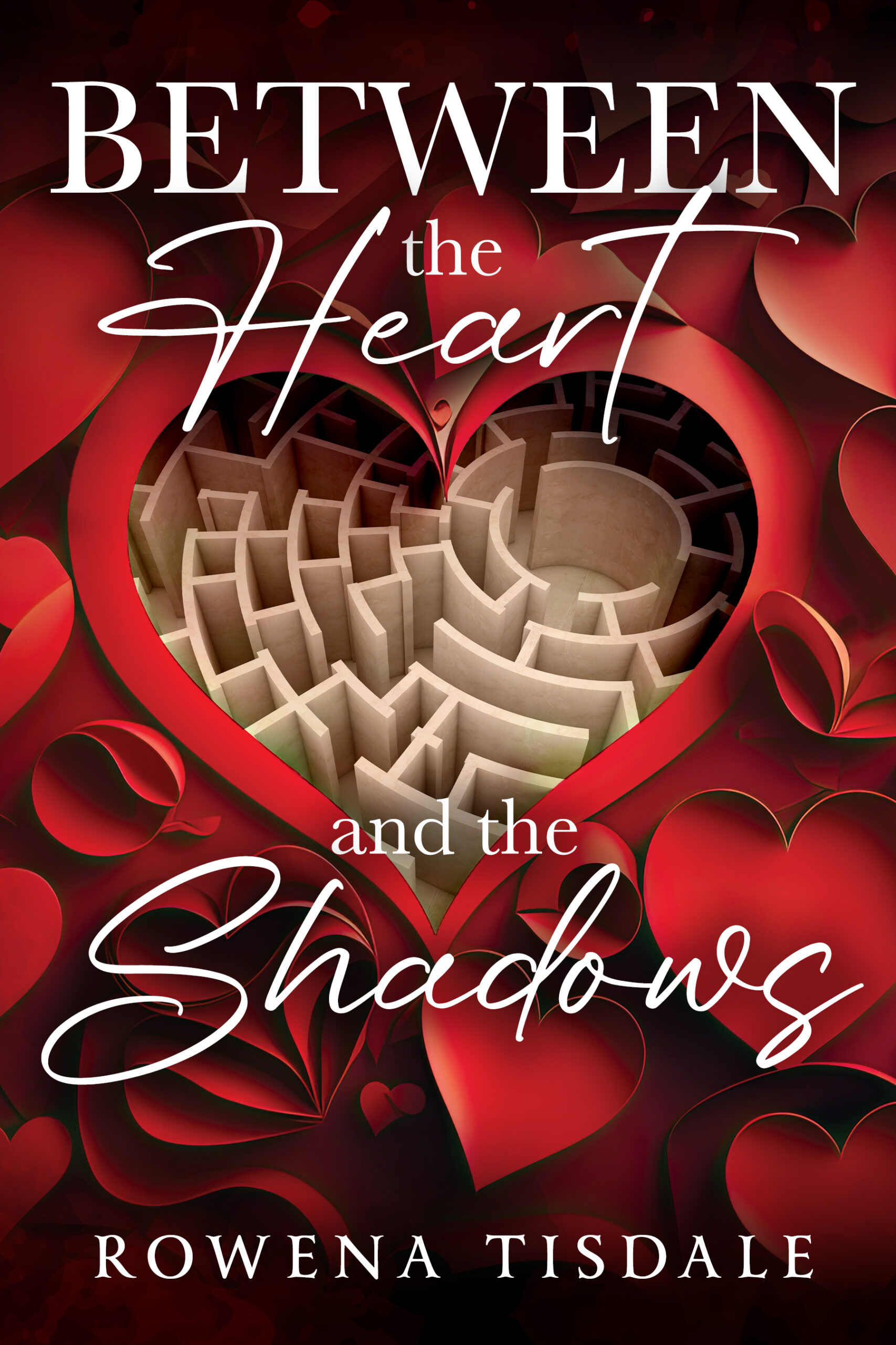 Between the Heart and the Shadows by Rowena Tisdale