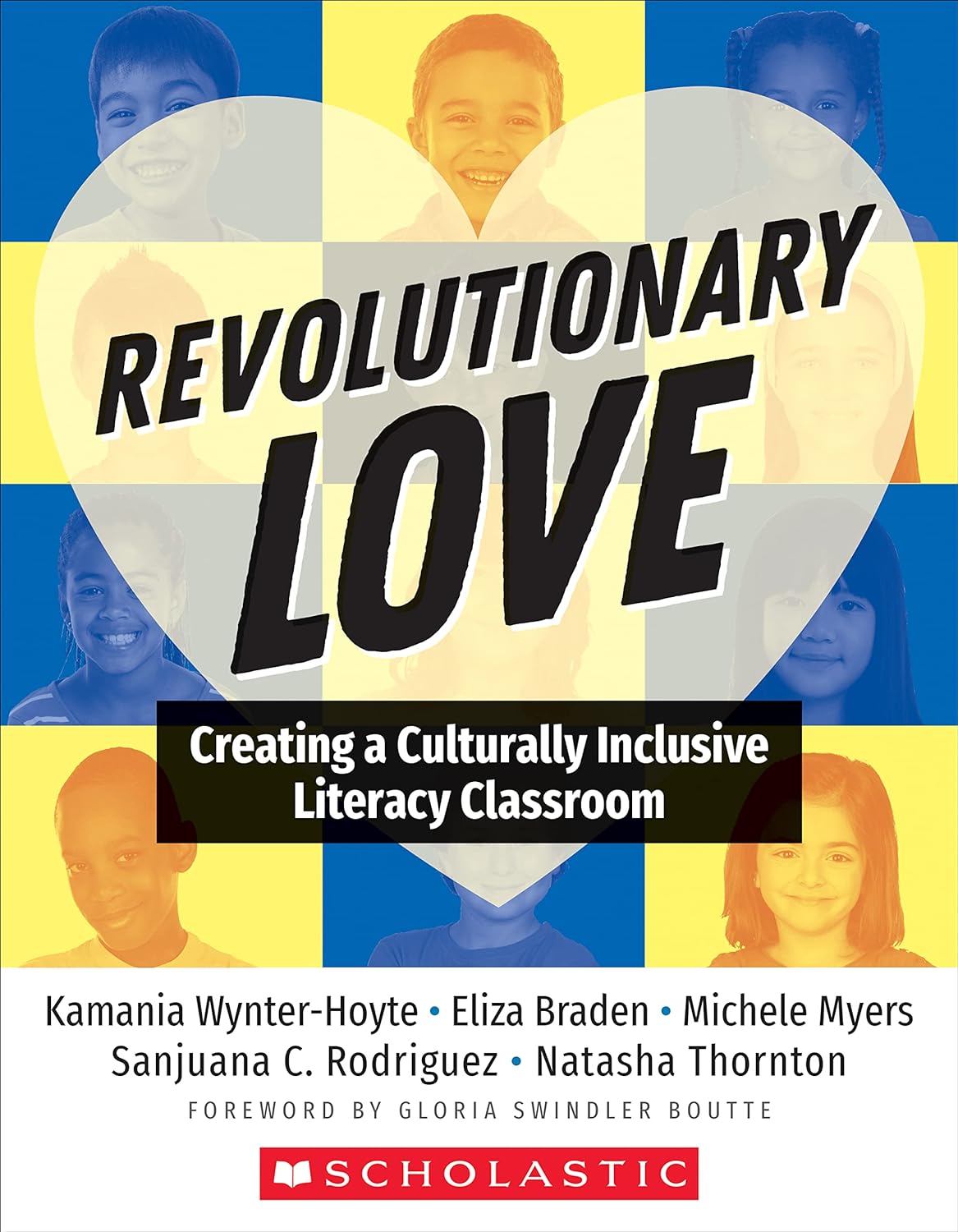 Revolutionary Love: Creating a Culturally Inclusive Classroom by Kamania Wynter-Hoyte, et al.