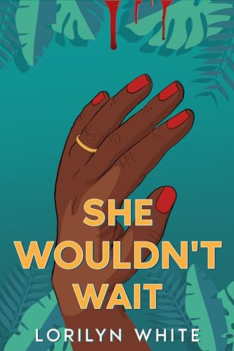 She Wouldn't Wait by Lorilyn White