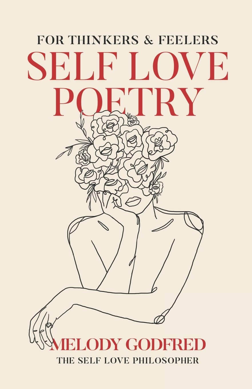 Self Love Poetry: For Thinkers and Feelers by Melody Godfred