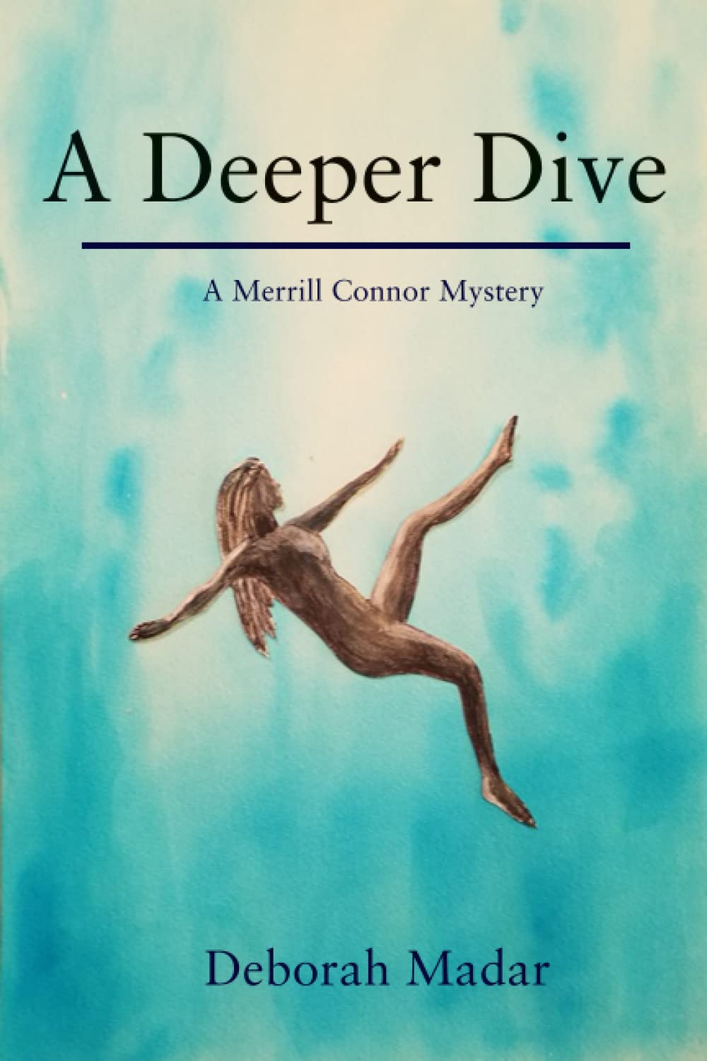 A DEEPER DIVE by Deborah Madar