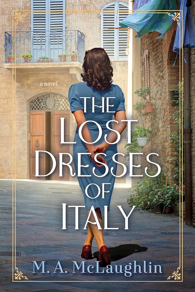 THE LOST DRESSES OF ITALY by M. A. McLaughlin