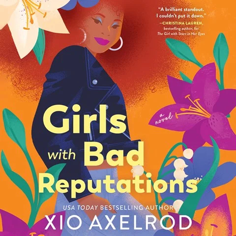 GIRLS WITH BAD REPUTATIONS: The Lillys, Book 2 by Xio Axelrod