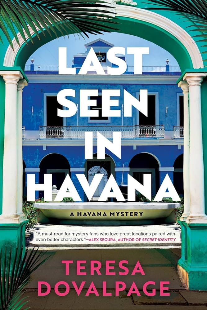 Last Seen in Havana by Teresa Dovalpage